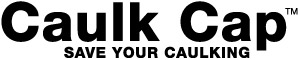 Caulk Cap: Save Your Caulking